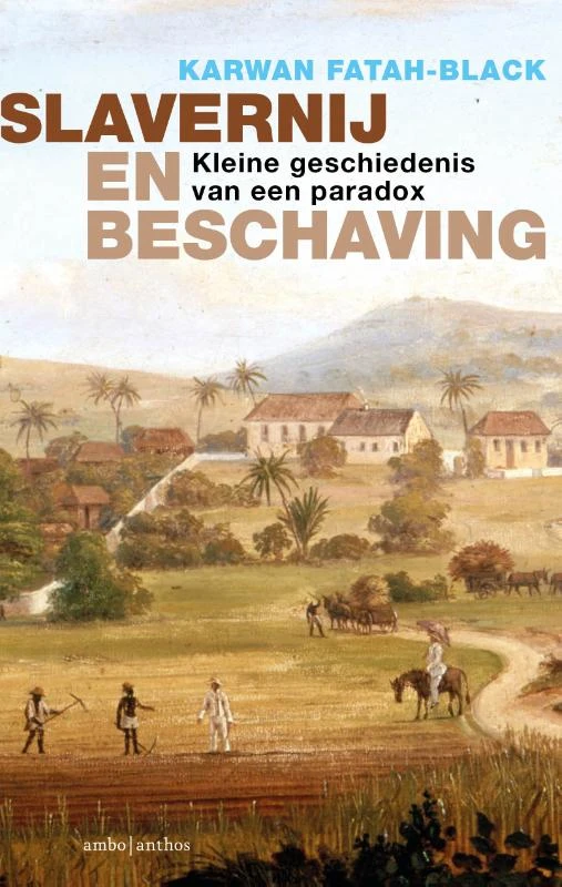 Slavernij en beschaving – Karwan Fatah-Black – boek cover