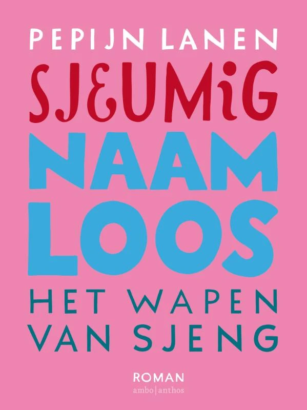 Sjeumig + Naamloos + Het Wapen van Sjeng – Pepijn Lanen – boek cover