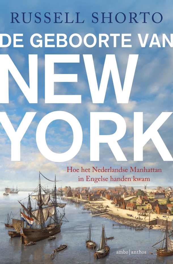 De geboorte van New York – Russell Shorto – boek cover