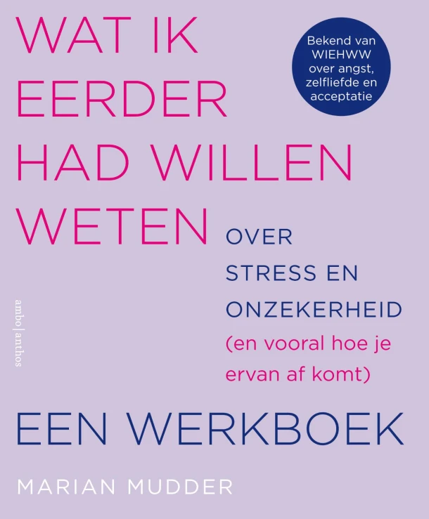 Wat ik eerder had willen weten over stress en onzekerheid – Marian Mudder – boek cover