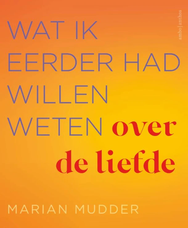 Wat ik eerder had willen weten over de liefde – Marian Mudder – boek cover