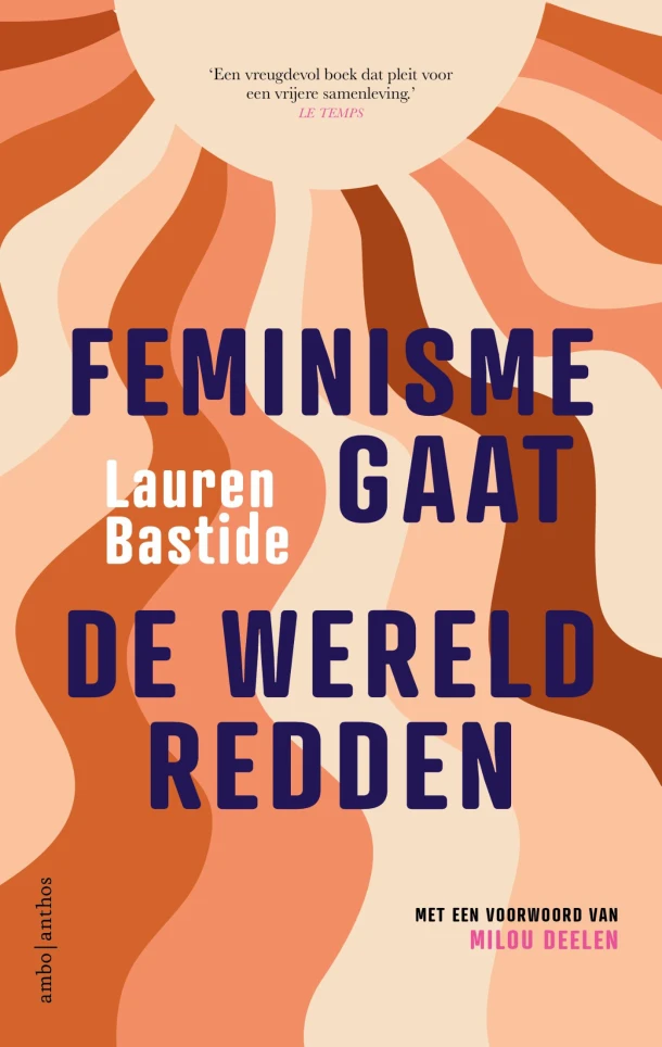 Feminisme gaat de wereld redden – Lauren Bastide – boek cover