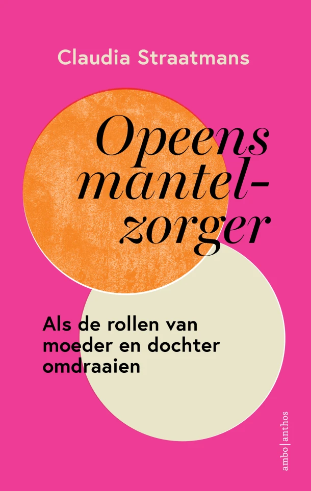 Opeens mantelzorger – Claudia Straatmans – boek cover
