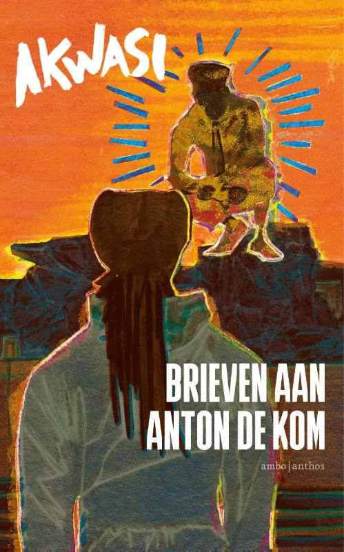 Brieven aan Anton de Kom – Akwasi – boek cover