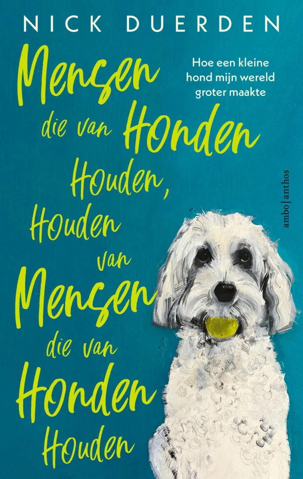 Mensen die van honden houden, houden van mensen die van honden houden – Nick Duerden – boek cover