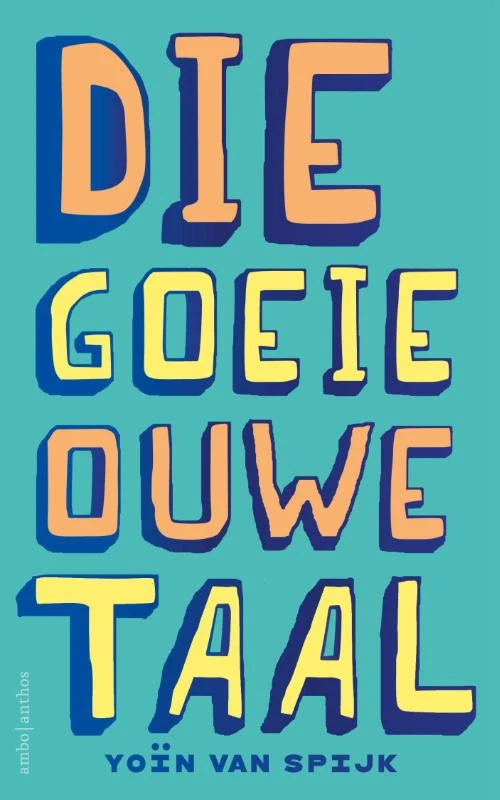 Die goeie ouwe taal – Yoïn van Spijk – boek cover