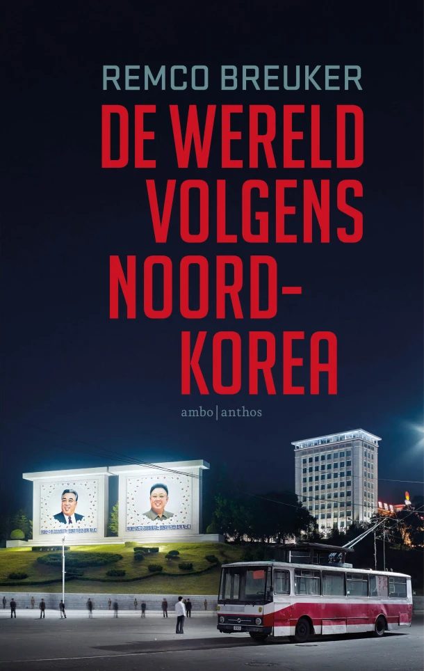 De wereld volgens Noord-Korea – Remco Breuker – boek cover