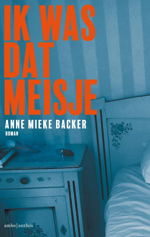 Ik was dat meisje – Anne Mieke Backer – boek cover
