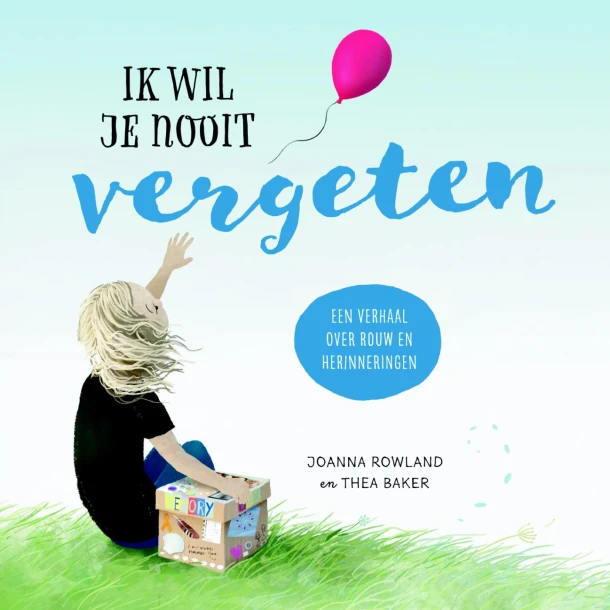 Ik wil je nooit vergeten – Joanna Rowland – boek cover