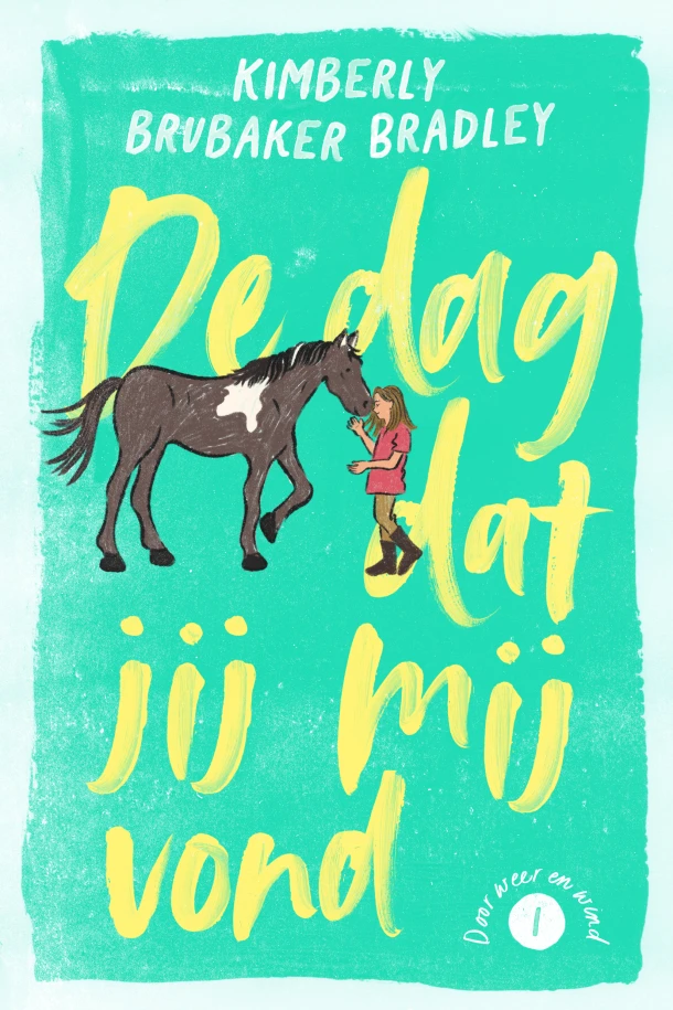 De dag dat jij mij vond – Kimberly Brubaker Bradley – boek cover