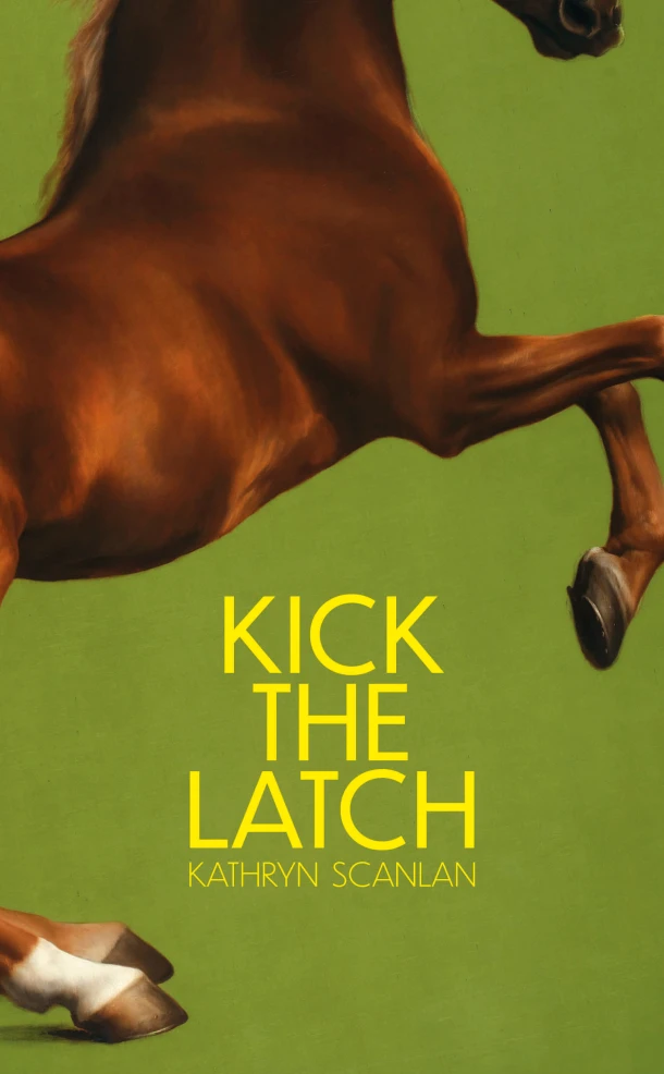Kick the Latch – Kathryn Scanlan – boek cover