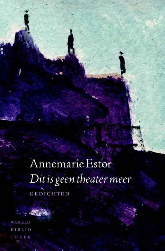 Dit is geen theater meer – Annemarie Estor – boek cover
