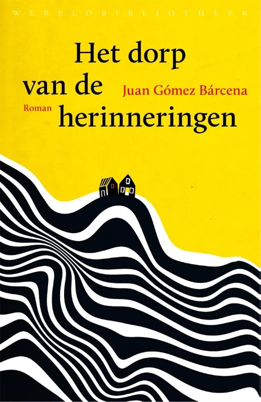 Het dorp van de herinneringen – Juan Gómez Bárcena – boek cover