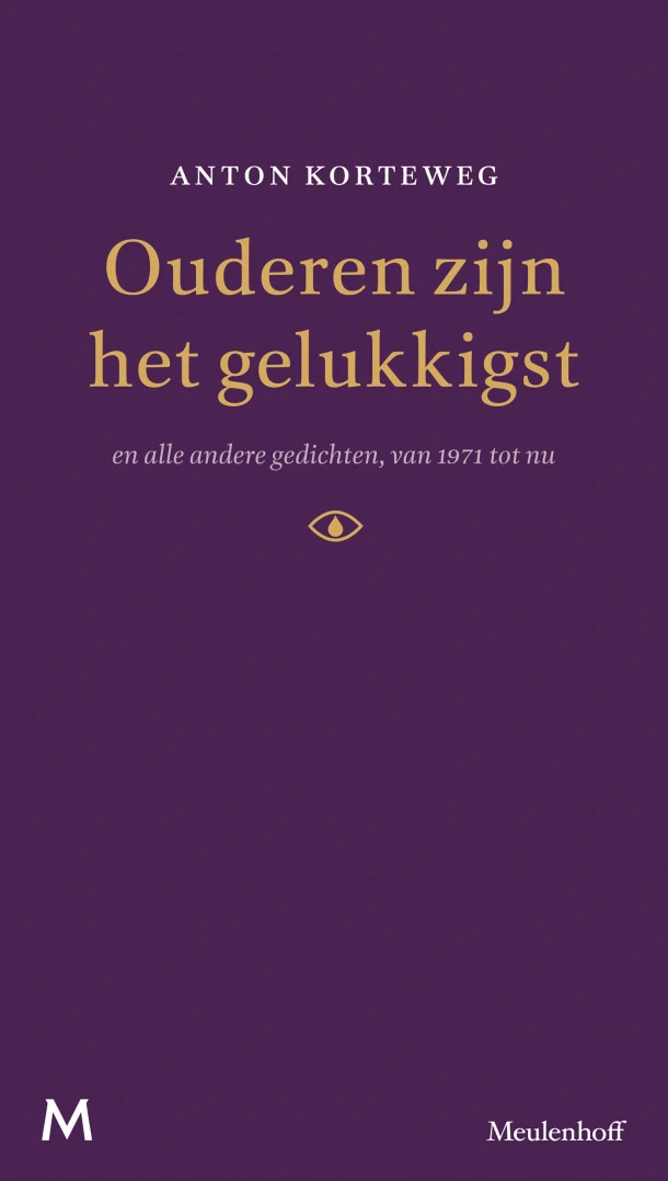 Ouderen zijn het gelukkigst en alle andere gedichten van 1971 tot nu – Anton Korteweg – boek cover