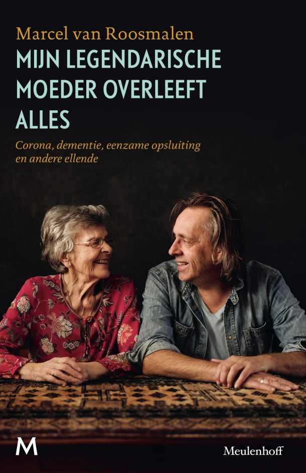 Mijn legendarische moeder overleeft alles – Marcel van Roosmalen – boek cover