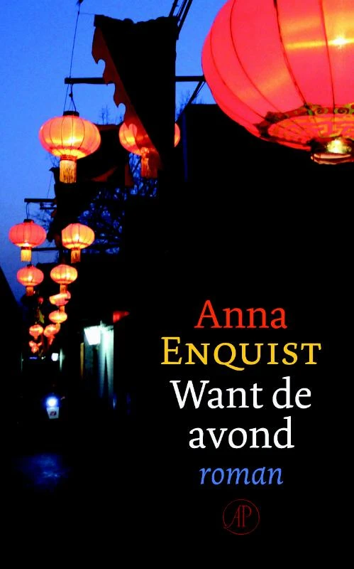 Want de avond – Anna Enquist – boek cover
