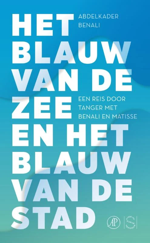 Het blauw van de zee en het blauw van de stad – Abdelkader Benali – boek cover