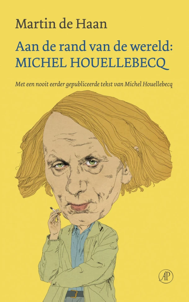 Aan de rand van de wereld: Michel Houellebecq – Martin de Haan – boek cover