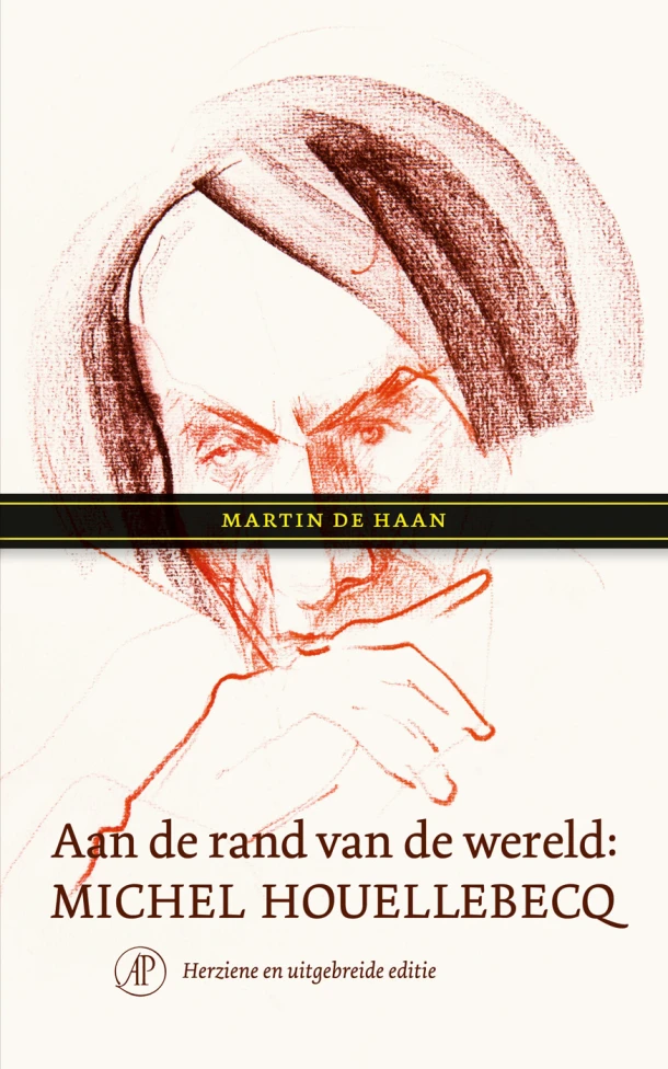 Aan de rand van de wereld: Michel Houellebecq – Martin de Haan – boek cover