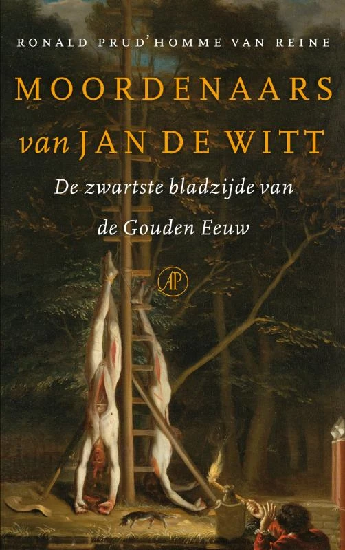 Moordenaars van Jan de Witt – Ronald Prud\'Homme van Reine – boek cover
