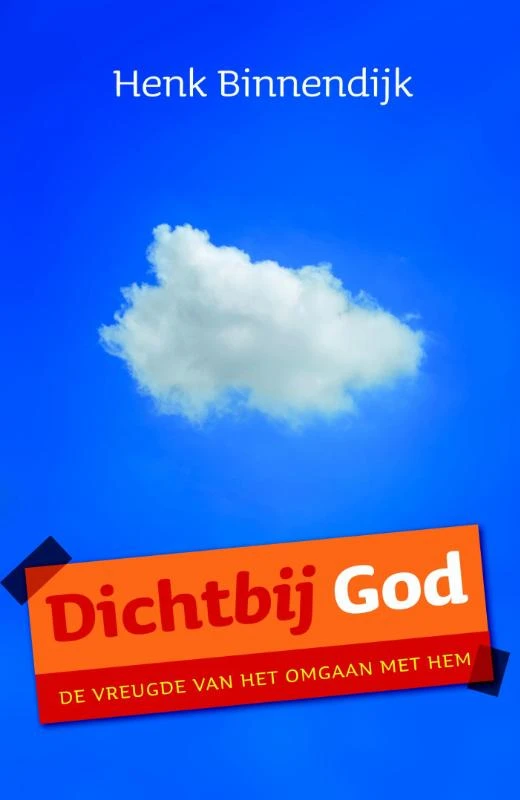 Dichtbij God – Henk Binnendijk – boek cover