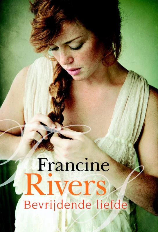 Bevrijdende liefde – Francine Rivers – boek cover