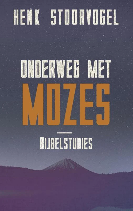 Onderweg met Mozes – Henk Stoorvogel – boek cover
