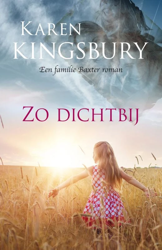Zo dichtbij – Karen Kingsbury – boek cover