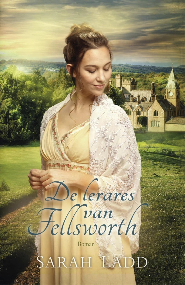 De lerares van Fellsworth – Sarah Ladd – boek cover