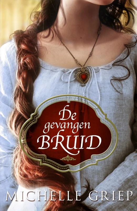 De gevangen bruid – Michelle Griep – boek cover