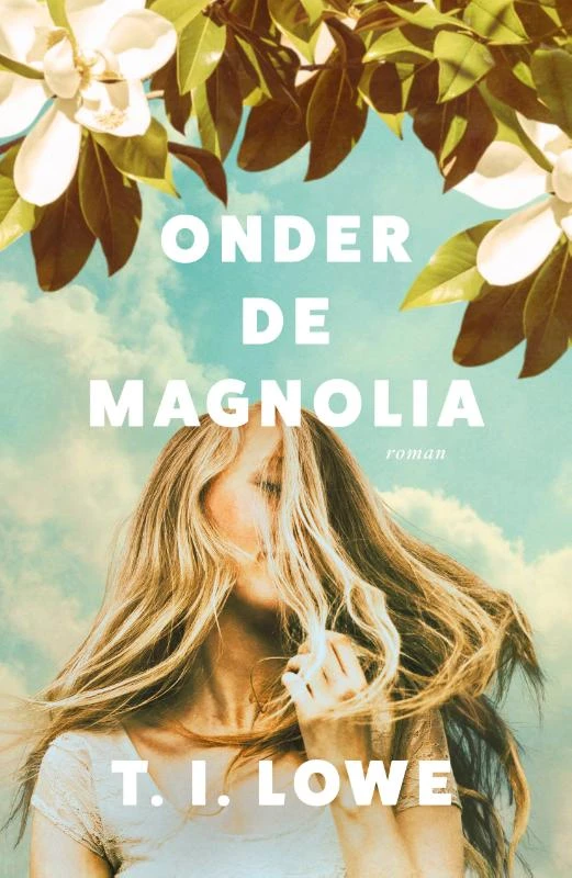 Onder de magnolia – T.I. Lowe – boek cover