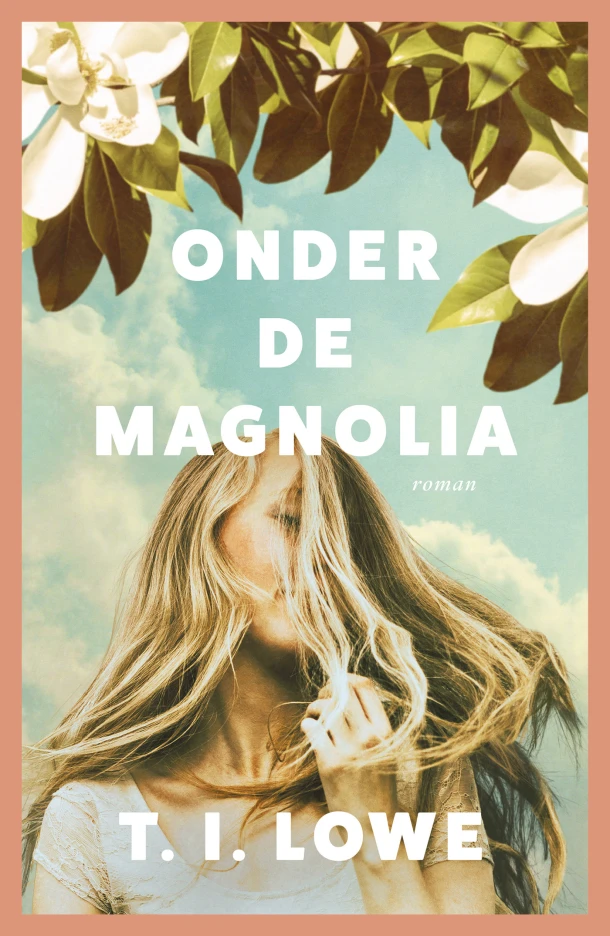 Onder de magnolia – T.I. Lowe – boek cover