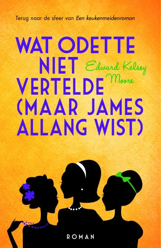 Wat Odette niet vertelde (maar James allang wist) – Edward Kelsey Moore – boek cover