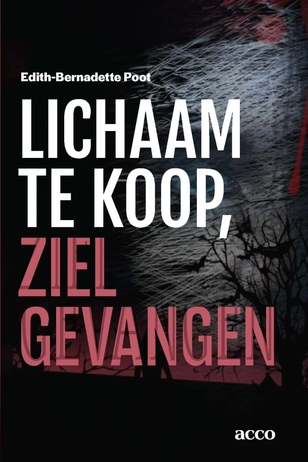 Lichaam te koop, ziel gevangen – Edith-Bernadette Poot – boek cover