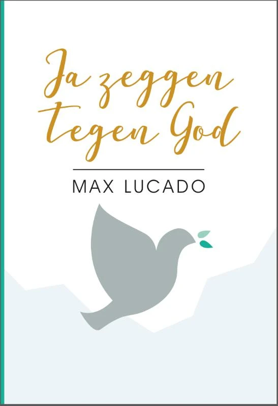 Ja zeggen tegen God – Max Lucado – boek cover