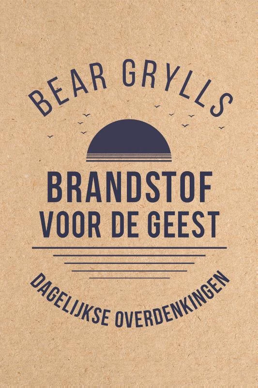 Brandstof voor de geest – Bear Grylls – boek cover