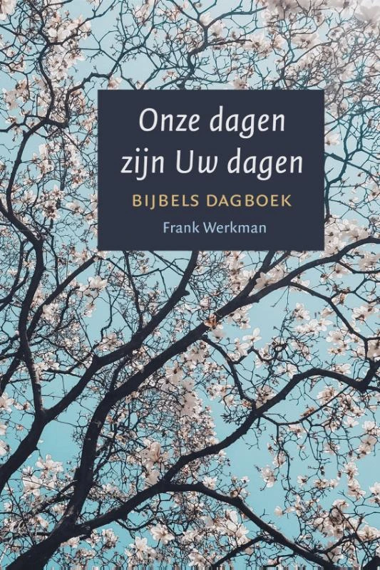 Onze dagen zijn Uw dagen – Frank Werkman – boek cover