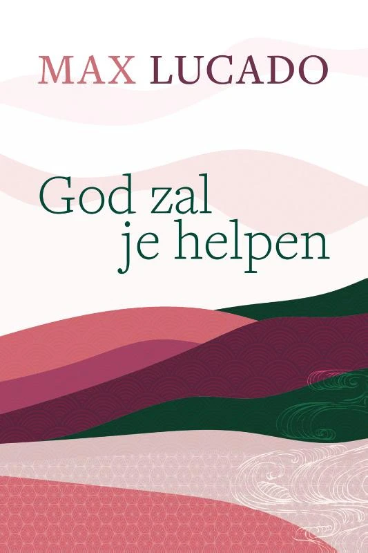God zal je helpen – Max Lucado – boek cover