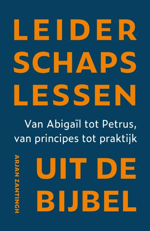 Leiderschapslessen uit de Bijbel – Arjan Zantingh – boek cover