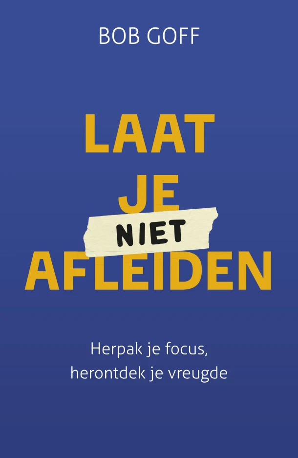 Laat je niet afleiden – Bob Goff – boek cover