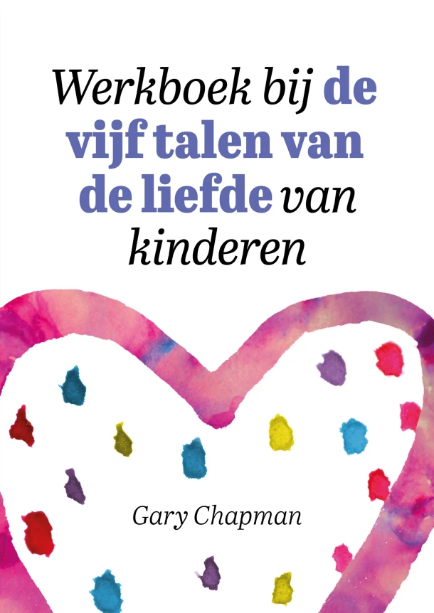Werkboek bij de vijf talen van de liefde van kinderen – Gary Chapman – boek cover