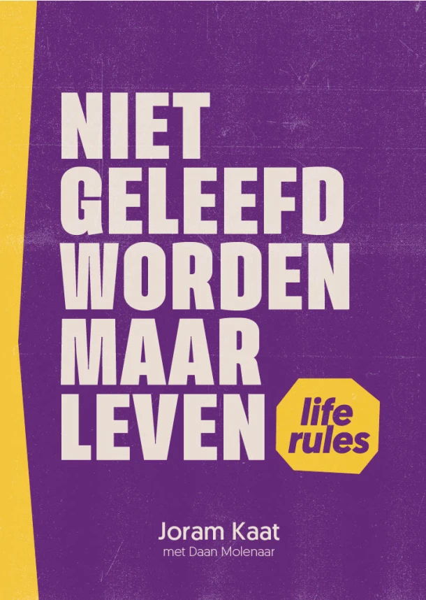 Niet geleefd worden maar leven – Joram Kaat – boek cover