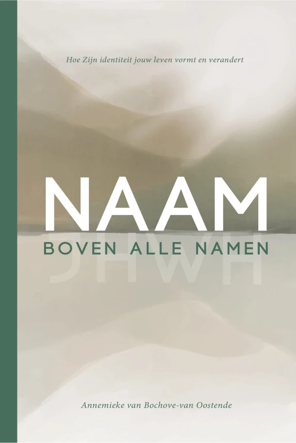 Naam boven alle namen – Annemieke van Bochove-van Oostende – boek cover