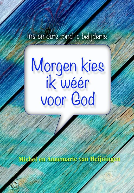 Morgen kies ik weer voor God