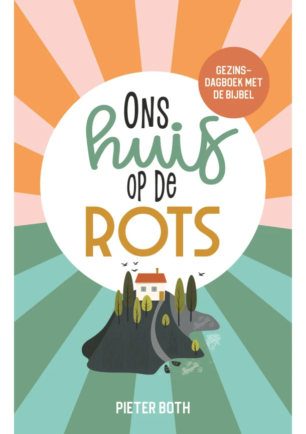 Ons huis op de rots – Pieter Both – boek cover