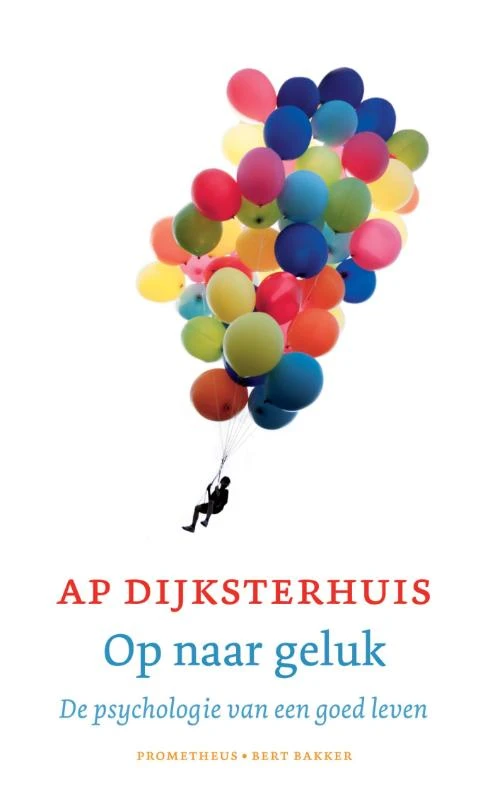Op naar geluk – Ap Dijksterhuis – boek cover