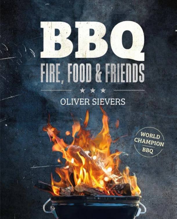 BBQ - Fire, Food & Friends – Oliver Sievers – boek cover