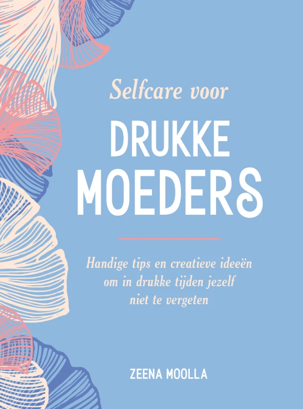 Selfcare voor drukke moeders – Zeena Moolla – boek cover