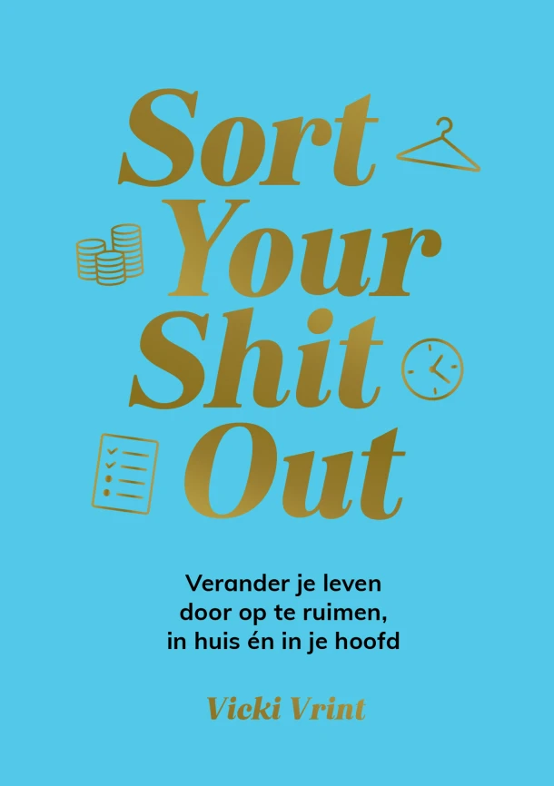 Sort your shit out – Vicki Vrint – boek cover