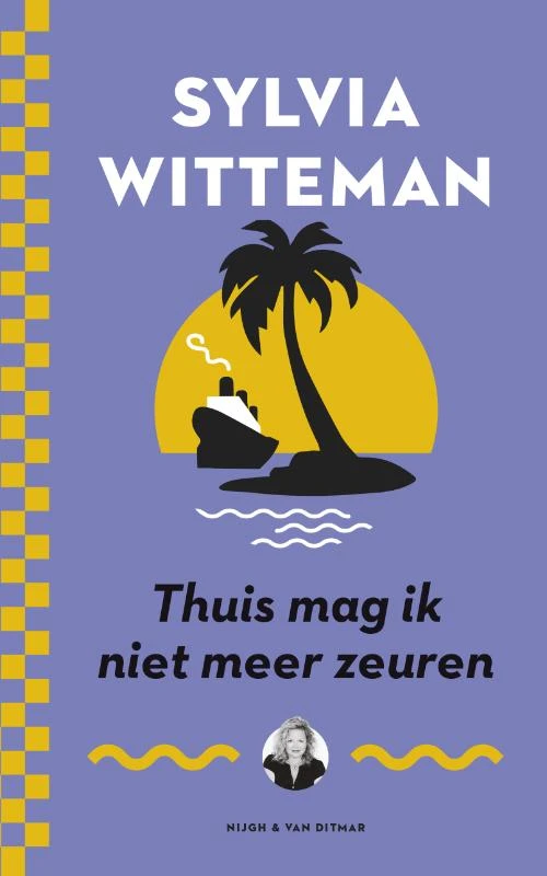 Thuis mag ik niet meer zeuren – Sylvia Witteman – boek cover